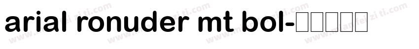 arial ronuder mt bol字体转换